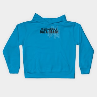 Hurt Like a Data Crash Kids Hoodie